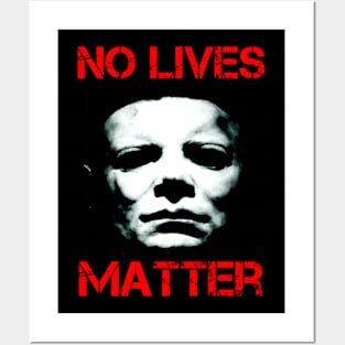 No lives matter. Posters and Art